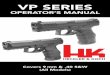 VP SERIES - Amazon S3 · 2016-10-31 · 6 7 VP Series pistols use proven HK P30 pistol steel magazines (15 and 13 round capacity for 9 mm and .40 caliber respectively; 10-round capacity