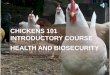 CHICKENS 101 INTRODUCTORY COURSE HEALTH AND …sfyl.ifas.ufl.edu/sarasota-docs/ag/Chickens 101_Part 5.pdf · THE BASICS: HEALTH Chicken Health Key Concepts + Disease × any departure
