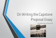 On Writing the Capstone Proposal Essay · On Writing the Capstone Proposal Essay Author: Jestice, Michelle Created Date: 2/19/2019 3:41:34 PM 