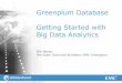 Greenplum Database Getting Started with Big Data Analytics2012.adattarhazforum.hu/letoltes/...2012_greenplum.pdfGreenplum Delivers Choice & Flexibility Greenplum Data Computing Appliance