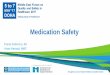 Medication Safety · 2017-05-07 · Medication safety is defined as freedom from preventable harm with medication use (ISMP Canada, ... •Junior doctors [FY1 and FY2] – 9% of orders
