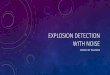 EXPLOSION DETECTION WITH NOISE - hawaii.edujonghyun/classes/F19/CEE... · • Monitoring for nuclear non -proliferation. • RedVoxapp ... Infrasound Monitoring for Atmospheric Studies
