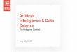 Artificial Intelligence & Data Sciencepcieerd.dost.gov.ph/images/downloads/presentation... · Data Science is The interaction of the following fields 1. Statistical Modeling 2. Predictive