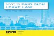 NYC’S PAID SICK LEAVE LAW · Life Before Paid Sick Leave: Employee Perspective PSL improved working conditions in New York City, particularly for those in low-paying jobs with few