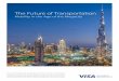 The Future of Transportation - Visa · The Future of Transportation Mobility in the Age of the Megacity The Visa Transportation Center of Excellence is a global service aimed at transforming