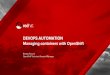 Managing containers with OpenShift DEVOPS AUTOMATION MONITORING AND FEEDBACK STANDARDIZATION BETWEEN