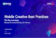 Mobile Creative Best Practices - celtra.com · So how do we create mobile ads that really resonate with consumers? The top performing ads adhere to six of these principles on average