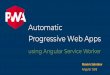 Automatic Progressive Web Apps - London, UK · After all, what is PWA? Progressive web apps use modern web APIs along with traditional progressive enhancement strategy to create cross-platform