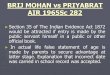 BRIJ MOHAN vs PRIYABRAT AIR 1965Sc 282 · JITENDRA RAM vs JHARKHAND 2006 Cri L J 2464(SC) SC sounded a note of caution that BHOLA BHAGAT case does not mandate that a person who is