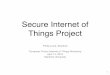 Secure Internet of Things Project - Stanford Computer Forumforum.stanford.edu/events/2016/slides/iot/Phil.pdfSecure Internet of Things Project (SITP) Two Game-Changers 7 • ARM Cortex