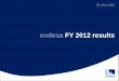 FY 2012 Presentation - Endesa...Chilectra tariff review •Revision process ended (final decree pending). New tariffs to apply from 4th November 2012. Expected reduction of VAD: 4.5%