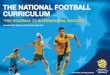 The NaTioNal FooTball curriculum - Epping Football Club · and the National Football Curriculum still has to make a real impact is at the level underpinning these elite programs