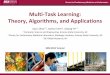 Multi-Task Learning: Theory, Algorithms, and …Center for Evolutionary Medicine and Informatics Multi-Task Learning: Theory, Algorithms, and Applications Jiayu Zhou1,2, Jianhui Chen3,