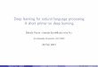 Deep learning for natural language processing A short ... · Deep learning for Natural Language Processing Day 1 Class: intro to natural language processing Class: quick primer on