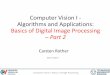 Computer Vision I - Algorithms and Applications: Basics of ...ds24/lehre/cv1_ws_2013/VL3.pdf · Computer Vision I - Algorithms and Applications: Basics of Digital Image Processing