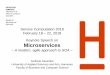 Service Computation 2018 February 18 – 22, 2018 Keynote ... · Microservices – A modern, agile approach to SOA – ... • Self-contained unit providing its on persistence layer