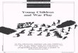 Young Children and War Play - ASCD: Professional …...Young Children and War Play In the classroom, teachers can use children’s war play as an opportunity for instruction, but on