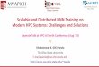 Scalable and Distributed DNN Training on Modern HPC ... · Keynote Talk at HPC-AI Perth Conference (Aug ’19) by. ... data stacks, such as Apache Hadoop and Spark ... Will be available