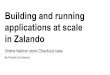 Building and running applications at scale in Zalando · in Zalando Online fashion store Checkout case By Pamela Canchanya . About Zalando ~ 5.4 billion EUR revenue 2018 > 250 million