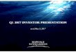 Q1 2017 INVESTOR PRESENTATIONs1.q4cdn.com/392447382/files/doc_presentations/2017/2017...2017/05/09  · This presentation contains “forward-looking statements” within the meaning