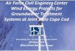 Air Force Civil Engineer Center Wind Energy Projects for ... · 5/28/2014  · JBCC Wind Turbine Production vs. Remediation Project Usage Historical and Future Production Usage Startup