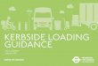 Kerbside loading guidance - Transport for Londoncontent.tfl.gov.uk/kerbside-loading-guidance.pdfKerbside Loading Guidance 01 Introduction 3 01 Introduction This guide aims to ensure