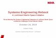 Systems Engineering Reboot€¦ · Systems Engineering Reboot Summary 1 3 t Systems Thinking Total Systems Integration Proper Scope & Resources Career Development Jan –Jun 2019: