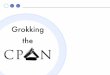 Grokking the CPAN · CPAN.html - General introduction to CPAN and it’s resources. ENDINGS - What file extensions like .zip and .gz and .tar mean . MIRRORED.BY - Detailed information