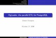 PgLoader, the parallel ETL for PostgreSQL · 2008-10-22 · Outline Introduction Architecture Con guration examples & Usage Current status & TODO pgloader, the what? ETL De nition