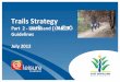 Part 2 / µ and ^ P ] Guidelines · July%2012 TRAILS’STRATEGY:PART2ISSUESANDSTRATEGICGUIDELINES % 3% % 3.&Strategicplanningand prioritisingtrail& developments& Aprocess&for&planning&and&