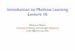 Introduction to Machine Learning Lecture 16mohri/mlu/mlu_lecture_16.pdf · 2011-12-04 · Introduction to Machine Learning Lecture 16 Mehryar Mohri Courant Institute and Google Research