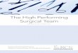 The High Performing Surgical Team - Royal College of ... · The High Performing Surgical Team | Critical attributes of surgical teams 6 7 • being open to feedback from all team