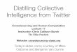 Distilling Collective Intelligence from Twittercrowdsourcing-class.org/slides/twitter-first-story-detection.pdf · Distilling Collective Intelligence from Twitter Crowdsourcing and