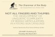 NOT ALL FINGERS AND THUMBS: THE DEVELOPMENT OF NOT ALL FINGERS AND THUMBS: THE DEVELOPMENT OF LINGUISTIC