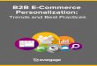 missed opportunities in forging long-term relationships and generating incremental revenue. When planning and implementing personalization for B2B e-commerce, the following unique