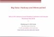 Big Data: Hadoop and Memcached - HPC Advisory Council...Hadoop Distributed File System (HDFS) •Primary storage of Hadoop; highly reliable and fault-tolerant •Adopted by many reputed