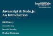 Javascript & Node.js: An Building Web services with Node.js â€¢ Node.js is a relatively new (2009) platform