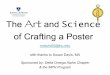 The Art of Crafting a Poster - jhsph.edu · The Art and Science of Crafting a Poster Meghan Davis, DVM MPH PhD mdavis65@jhu.edu with thanks to Susan Davis, MA Sponsored by: Delta