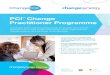 PCI Change Practitioner Programme · PCI® Change Practitioner Programme ... restructuring or merger/acquisition, major IT implementation roll-out and downsizing. ... - Toolkit –