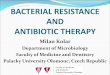 BACTERIAL RESISTANCE AND ANTIBIOTIC THERAPYlincosamides 1,9 1,3 1,9 2,0 2,3 2,8 glycopeptides 2,1 1,9 1,7 1,5 1,4 1,7 other 23,3 22,3 24,5 23,8 22,5 23,8 Resistance of P. aeruginosa