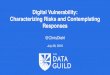 Digital Vulnerability: Characterizing Risks and ... · Characterizing Risks and Contemplating Responses @ChrisDiehl July 28, 2016. Global Impact & Local Perspective. Agenda Current