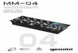 4U 19 Rack Mounted Club Mixer · 2017-05-09 · (4) Congratulations on purchasing a Gemini MM-04 4U 19", 4 channel, rack mounted audio EFX mixer.This state of the art mixer is backed