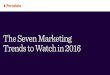 Seven Marketing Trends for 2016 - read.prclt.comread.prclt.com/Seven-Marketing-Trends-for-2016.pdf · Ad blockers likely won’t materially aﬀect key marketing metrics too soon