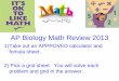 AP Biology Math Review 2013 - teachers.stjohns.k12.fl.us · AP Biology Math Review 2013 1)Take out an APPROVED calculator and fomula sheet. 2) Pick a grid sheet. You will solve each