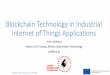 Blockchain Technology in Industrial Internet of Things .... THURSDAY 20... · Hyperledger Fabric R3 Corda Blockchain Type Permissionless (public or private) ... Starting Date 01/10/2016