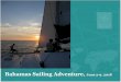 Bahamas Sailing Adventure, June 2 9, 2018 · The Boats • On this summer adventure, we will explore above and below the waters of the Caribbean from 40 foot, live-aboard sailing