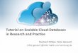 Tutorial on Scalable Cloud-Databases in Research and Practice · Database- as -a-Service ¬ Heroku Pos. Amazon RDS SQL Azure Cloudant Compose Parse Orestes Google F1 DynamoDB Managed