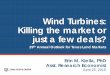 Wind Turbines: Killing the market or just a few deals?• Wind energy developers want to access landowner’s wind, convert it to electricity and send the electricity offsite. •