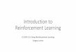 Introduction to Reinforcement Learningrail.eecs.berkeley.edu/deeprlcourse-fa18/static/slides/lec-4.pdfIntroduction to Reinforcement Learning CS 294-112: Deep Reinforcement Learning