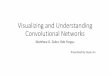 Visualizing and Understanding Convolutional Networksqye/MA721/presentations/... · Visualizing and Understanding Convolutional Networks MatthewD. Zeiler, Rob Fergus Presented by Huan